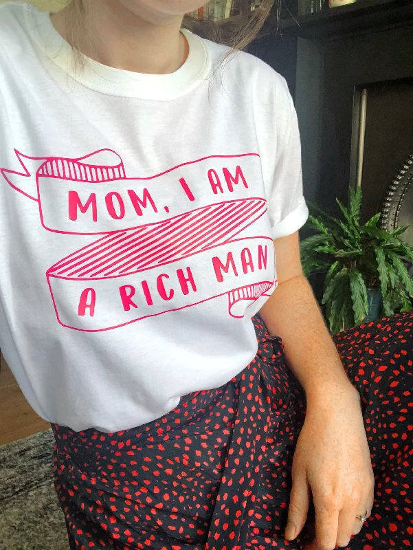 Mom, I Am A Rich Man - Unisex T-Shirt